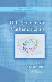 Book Cover for Data Science for Mathematicians by Nathan C Carter