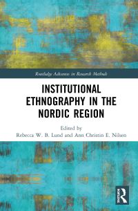 Book Cover for Institutional Ethnography in the Nordic Region by Rebecca W B Lund, Ann Christin E Nilsen