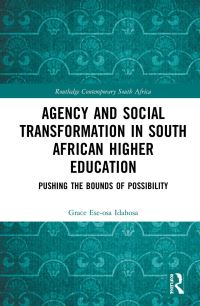 Book Cover for Agency and Social Transformation in South African Higher Education by Grace Eseosa Idahosa
