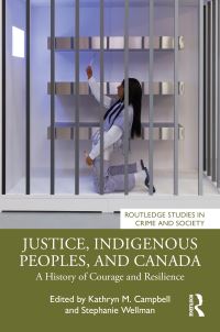 Book Cover for Justice, Indigenous Peoples, and Canada by Kathryn M Campbell, Stephanie Wellman