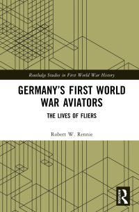 Book Cover for Germany's First World War Aviators by Robert W Rennie