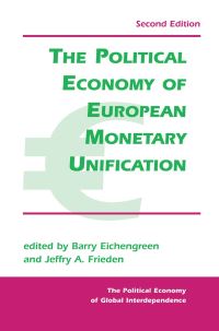 Book Cover for The Political Economy Of European Monetary Unification by Barry Eichengreen