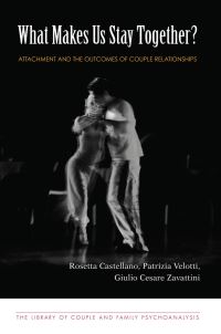 Book Cover for What Makes Us Stay Together? by Rosetta Castellano, Patrizia Velotti, Giulio Cesare Zavattini