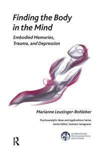 Book Cover for Finding the Body in the Mind by Marianne LeuzingerBohleber