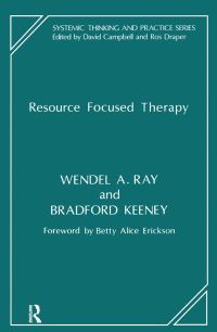 Book Cover for Resource Focused Therapy by Bradford Keeney, Wendel A Ray