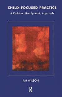 Book Cover for Child-Focused Practice by Jim Wilson