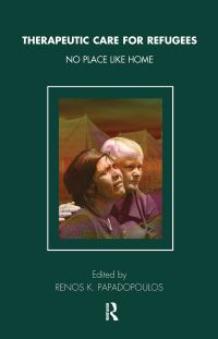 Book Cover for Therapeutic Care for Refugees by Renos K Papadopoulos