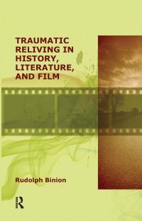 Book Cover for Traumatic Reliving in History, Literature and Film by Rudolph Binion