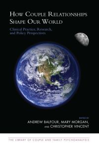 Book Cover for How Couple Relationships Shape Our World by Andrew Balfour, Mary Morgan, Christopher Vincent