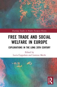 Book Cover for Free Trade and Social Welfare in Europe by Lucia Coppolaro, Lorenzo Mechi