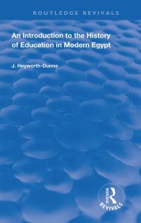 Book Cover for An Introduction to the History of Education in Modern Egpyt by J HeyworthDunne