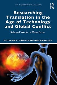 Book Cover for Researching Translation in the Age of Technology and Global Conflict by Mona Baker