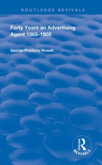 Book Cover for Forty Years an Advertising Agent by George Presbury Rowell