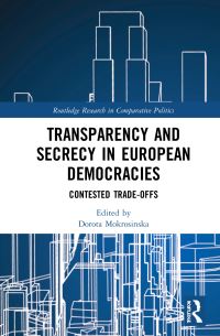 Book Cover for Transparency and Secrecy in European Democracies by Dorota Mokrosinska