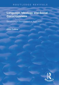 Book Cover for Language, Ideology and Social Consciousness by Chik Collins