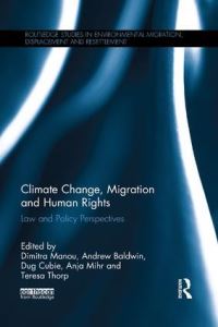 Book Cover for Climate Change, Migration and Human Rights by Dimitra Manou, Andrew Baldwin, Dug Cubie, Anja Mihr, Teresa M Thorp