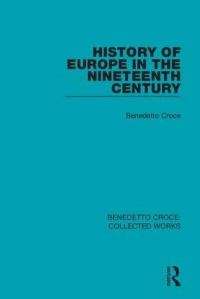Book Cover for History of Europe in the Nineteenth Century by Benedetto Croce