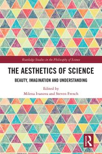 Book Cover for The Aesthetics of Science by Steven French, Milena Ivanova