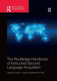 Book Cover for The Routledge Handbook of Instructed Second Language Acquisition by Shawn Loewen, Masatoshi Sato