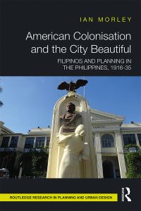 Book Cover for American Colonisation and the City Beautiful by Ian Morley