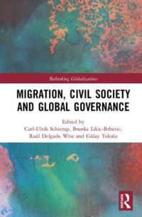 Book Cover for Migration, Civil Society and Global Governance by CarlUlrik Schierup, Branka LikiÔc BrboriÔc, Raúl Delgado Wise, Gülay Toksöz
