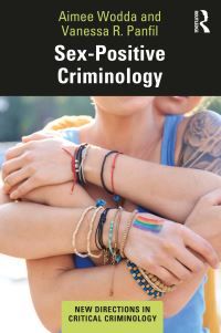 Book Cover for Sex-Positive Criminology by Aimee Wodda, Vanessa R Panfil