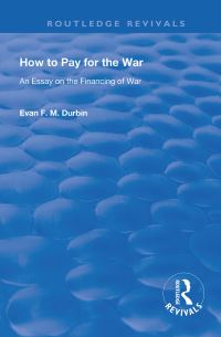Book Cover for How to Pay for the War by E F M Durbin