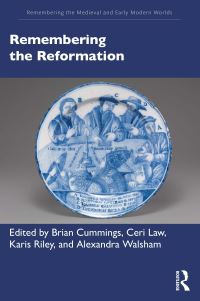 Book Cover for Remembering the Reformation by Alexandra Walsham, Brian Cummings, Ceri Law, Karis Riley