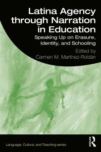 Book Cover for Latina Agency Through Narration in Education by Carmen MartínezRoldán