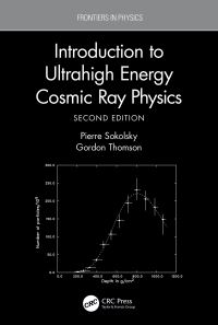 Book Cover for Introduction to Ultrahigh Energy Cosmic Ray Physics by Pierre Sokolsky, Gordon Thomson