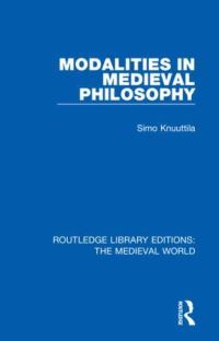Book Cover for Modalities in Medieval Philosophy by Simo Knuuttila