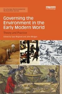 Book Cover for Governing the Environment in the Early Modern World by Sara Miglietti