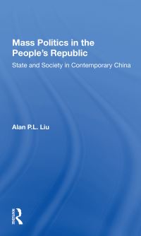 Book Cover for Mass Politics in the People's Republic by Alan P L Liu