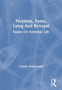 Book Cover for Freedom, Fame, Lying and Betrayal by Leszek Kolakowski