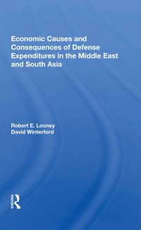 Book Cover for Economic Causes and Consequences of Defense Expenditures in the Middle East and South Asia by Robert E Looney