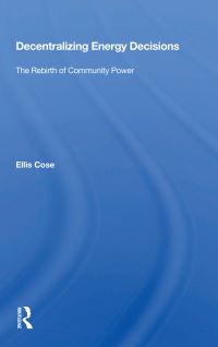 Book Cover for Decentralizing Energy Decisions by Ellis Cose