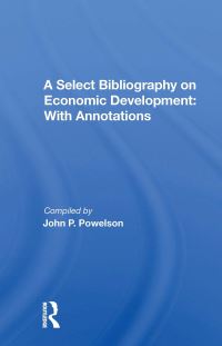Book Cover for A Select Bibliography on Economic Development by John P Powelson