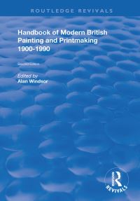 Book Cover for Handbook of Modern British Painting and Printmaking, 1900-1990 by Alan Windsor