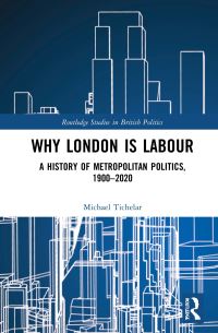 Book Cover for Why London Is Labour by Michael Tichelar