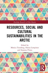 Book Cover for Resources, Social and Cultural Sustainabilities in the Arctic by Monica Tennberg, Hanna Lempinen, Susanna Pirnes