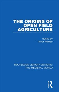 Book Cover for The Origins of Open Field Agriculture by Trevor Rowley