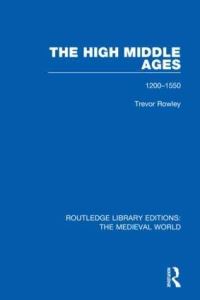 Book Cover for The High Middle Ages by Trevor Rowley