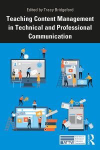 Book Cover for Teaching Content Management in Technical and Professional Communication by Tracy Bridgeford