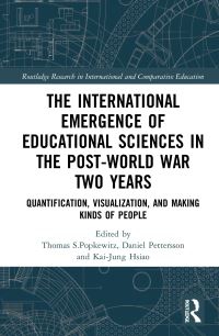 Book Cover for The International Emergence of Educational Sciences in the Post-World War Two Years by Thomas S Popkewitz, Daniel Pettersson, KaiJung Hsiao