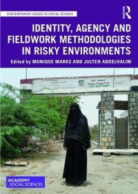 Book Cover for Identity, Agency and Fieldwork Methodologies in Risky Environments by Monique Marks, Julten Abdelhalim