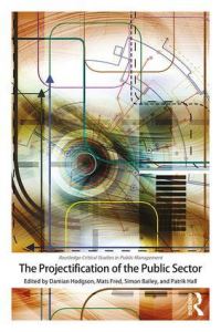 Book Cover for The Projectification of the Public Sector by Damian E Hodgson, Mats Fred