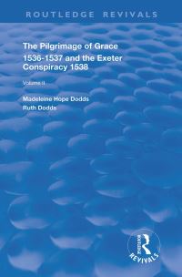 Book Cover for The Pilgrimage of Grace, 1526-1537, and the Exeter Conspiracy, 1538. Volume 2 by Madeleine Hope Dodds, Ruth Dodds