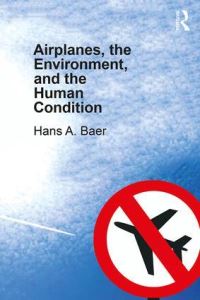 Book Cover for Airplanes, the Environment, and the Human Condition by Hans A Baer