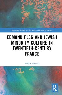 Book Cover for Edmond Fleg and Jewish Minority Culture in Twentieth-Century France by Sally Debra Charnow