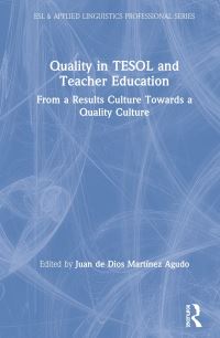 Book Cover for Quality in TESOL and Teacher Education by Juan de Dios Martínez Agudo